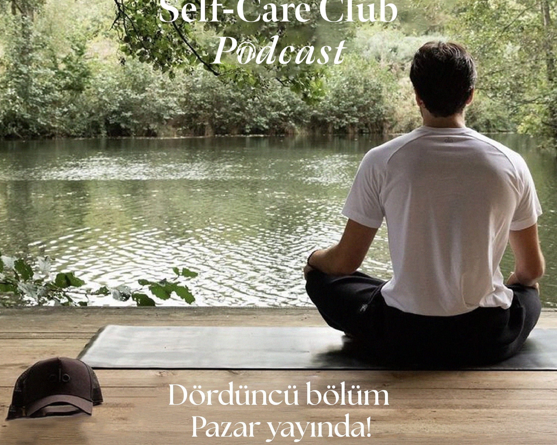 Kendine Zaman Ayırmanın Gücü: Self-Care Club Podcast’te Göktuğ Mugan ile Bütünsel İyi Oluş Üzerine Bir Sohbet